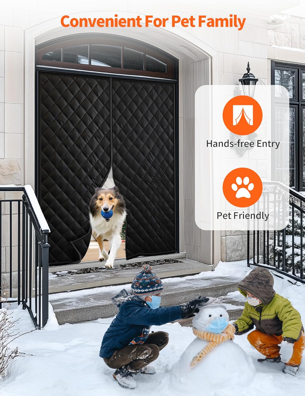 Dog walking hands-free through the wide magnetic thermal door curtain while kids build a snowman