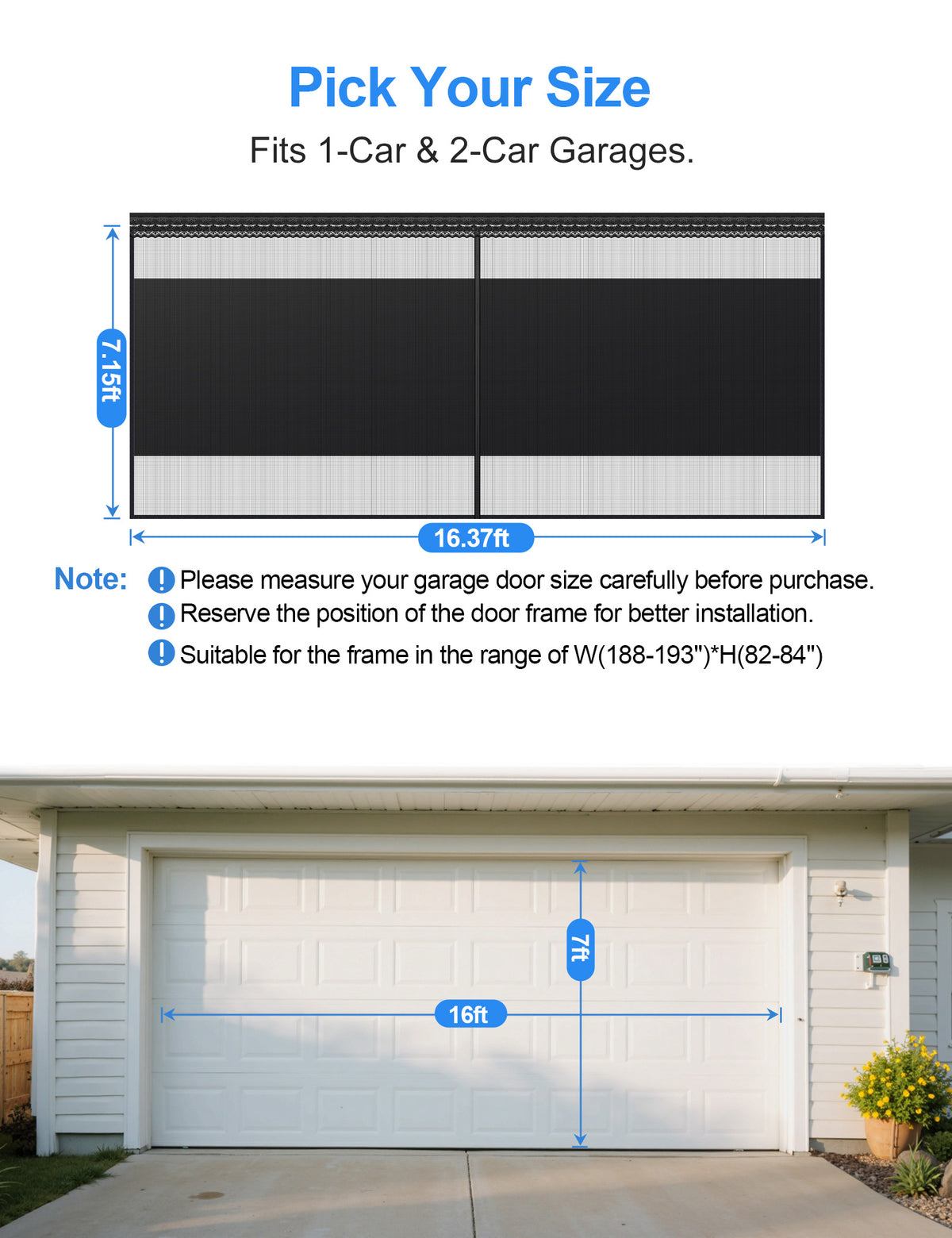 Standard 16 by 7 foot garage screen size guide